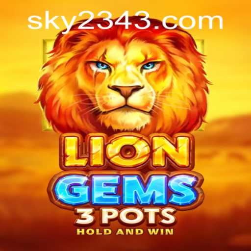 Exploring the World of LionGems3pots: A Phenomenal Gaming Experience