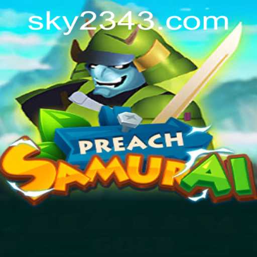 PreachSamurai: The Ultimate Gaming Experience with a Twist of Sky 234