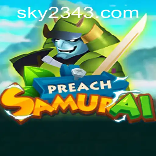 PreachSamurai: The Ultimate Gaming Experience with a Twist of Sky 234